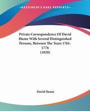 Private Correspondence Of David Hume With Several Distinguished Persons, Between The Years 1761-1776 (1820), Hume David
