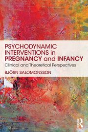 Psychodynamic Interventions in Pregnancy and Infancy, Salomonsson Bjrn