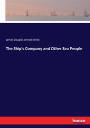 The Ship's Company and Other Sea People, Kelley James Douglas Jerrold