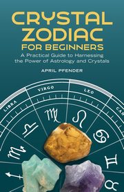Crystal Zodiac for Beginners, Pfender April