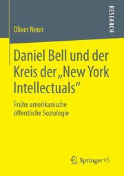 Daniel Bell und der Kreis der ?New York Intellectuals