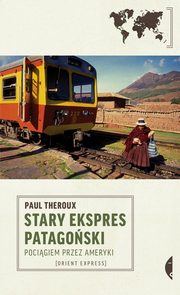 Stary Ekspres Patagoski, Theroux Paul