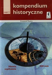 ksiazka tytu: Kompendium historyczne Cz 2 autor: Kustra Krzysztof