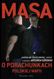 ksiazka tytu: Masa o porachunkach polskiej mafii autor: Grski Artur