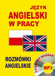 Jzyk angielski w pracy Rozmwki angielskie + CD, 