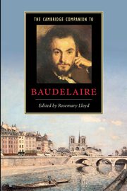 The Cambridge Companion to Baudelaire, 