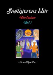 Sn?tigerens kl?r Blodm?ne Del 1, Vea Anne Olga