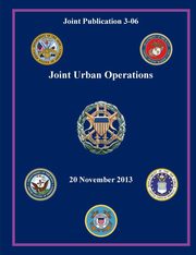 Joint Urban Operations (Joint Publication 3-06), Joint Chiefs of Staff
