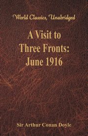 A Visit to Three Fronts, Doyle Sir Arthur Conan