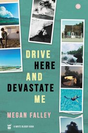 Drive Here and Devastate Me, Falley Megan