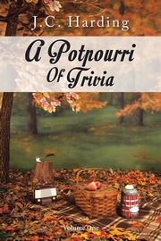 A Potpourri of Trivia, Harding J. C.