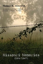 Missouri Memories, 1934-1947, Olbricht Thomas H.