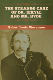 The Strange Case of Dr. Jekyll and Mr. Hyde, Stevenson Robert  Louis