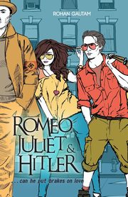 Romeo,Juliet& Hitler, Gautam Rohan