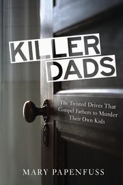 Killer Dads, Papenfuss Mary