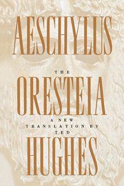 Oresteia of Aeschylus, Aeschylus