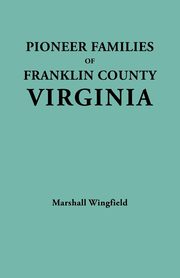 Pioneer Families of Franklin County, Virginia, Wingfield Marshall