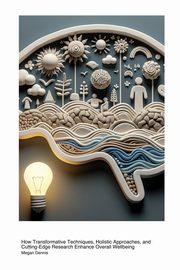 Health Benefits of Psychological & Mental Health Innovations, Dennis Megan