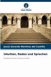 Intuition, Reden und Sprechen, Martnez del Castillo Jess Gerardo