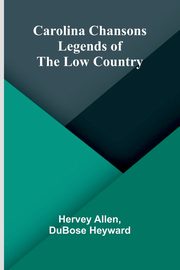 Carolina Chansons; Legends of the Low Country, Allen Hervey