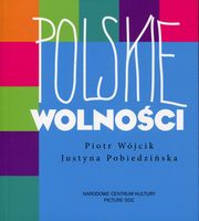 ksiazka tytu: Polskie wolnoci autor: Wjcik Piotr, Pobiedziska Justyna