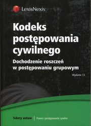 ksiazka tytu: Kodeks postpowania cywilnego Dochodzenie roszcze w postpowaniu grupowym autor: 