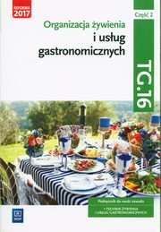 Organizacja ywienia i usug gastronomicznych Kwalifikacja TG.16 Podrcznik do nauki zawodu technik ywienia i usug gastronomicznych Cz 2, Duda Joanna, Krzywda Sebastian, Zienkiewicz Marzanna