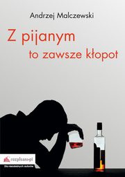 ksiazka tytu: Z pijanym to zawsze kopot autor: Malczewski Andrzej
