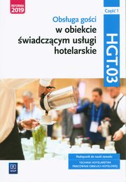 Obsuga goci w obiekcie wiadczcym usugi hotelarskie.Kwalifikacja HGT.03 Podrcznik do nauki zawodu technik hotelarstwa Cz 1, Drogo Witold, Granecka-Wrzosek Boena