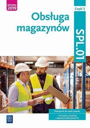 Obsuga magazynw Kwalifikacja SPL.01 Podrcznik do nauki zawodu technik logistyk i magazynier Cz 2, Kij Andrzej, Ligaj Magda, liewska Joanna