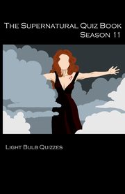 The Supernatural Quiz Book Season 11, Quizzes Light Bulb