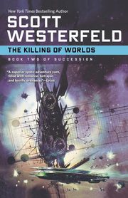 The Killing of Worlds, Westerfeld Scott