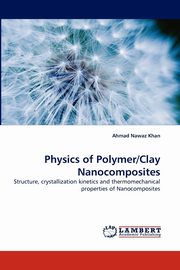 Physics of Polymer/Clay Nanocomposites, Khan Ahmad Nawaz