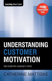 Understanding Customer Motivation, Mattiske Catherine