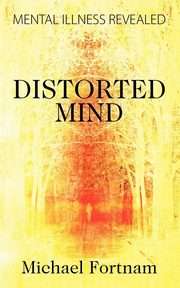 ksiazka tytu: Distorted Mind autor: Fortnam Michael