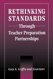 Rethinking Standards through Teacher Preparation Partnerships, 