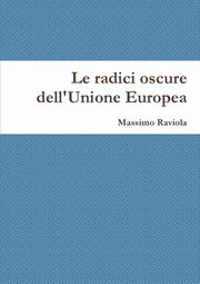 Le radici oscure dell'Unione Europea, Raviola Massimo