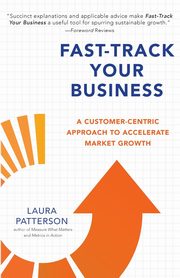 Fast-Track Your Business, Patterson Laura