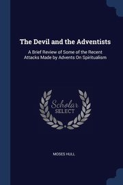 The Devil and the Adventists, Hull Moses