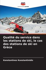 Qualit du service dans les stations de ski, le cas des stations de ski en Gr?ce, Konstantinidis Konstantinos