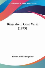 Biografie E Cose Varie (1873), Sirignano Stefano Mira E