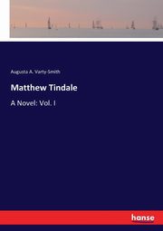 Matthew Tindale, Varty-Smith Augusta A.