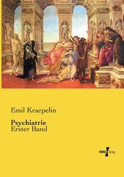 Psychiatrie, Kraepelin Emil
