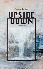 Upside Down, Seiffert Fionna