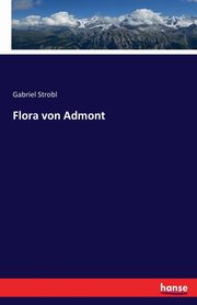 Flora von Admont, Strobl Gabriel