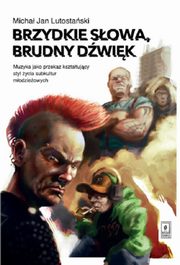 Brzydkie sowa, brudny dwik, Lutostaski Micha Jan
