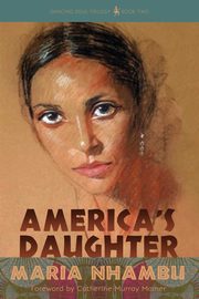 America's Daughter, Nhambu Maria