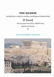 The Silence - Moving from a Country to Another, Travelling and Finding Silence, Oikonomoy-Gribaudo Anna