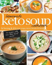 Homemade Keto Soup Cookbook, Jane Elizabeth