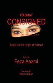 To Dust Consigned, Aazmi Feza